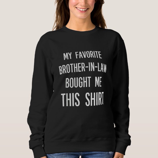 Mein Lieblingsbruder hat mir dieses Shirt gekauft (Vorderseite)