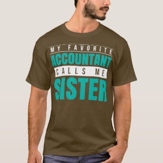 Mein Lieblingsbuchhalter nennt mich Schwester 3 T-Shirt