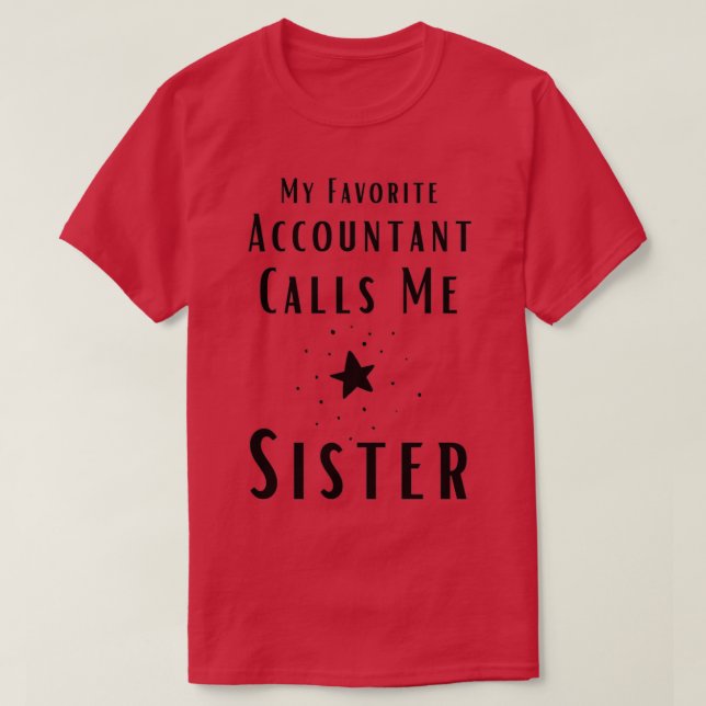 Mein Lieblingsbuchhalter nennt mich Schwester T-Shirt (Design vorne)