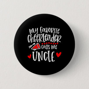 Mein Lieblingscheerleader nennt mich Onkel Lustige Button