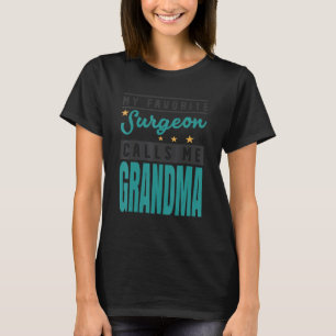 Mein Lieblingschirurg nennt mich Oma Chirurg Gran T-Shirt