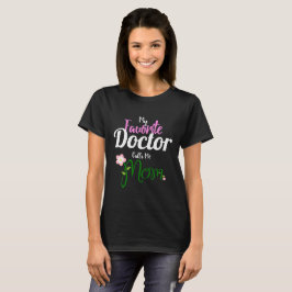 Mein Lieblingsdoktor Calls Me Mom T-Shirt