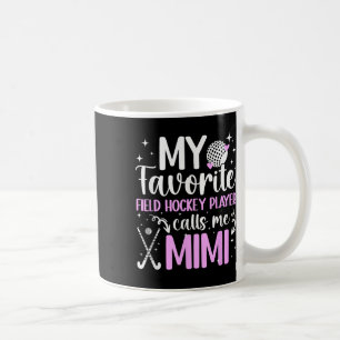 Mein Lieblingsfeldhockeyspieler Mimi Feldhockey Kaffeetasse