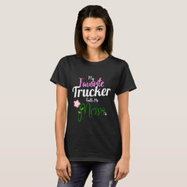 Mein Lieblingsfernlastfahrer ruft mich Mama an T-Shirt