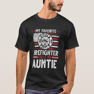 Mein Lieblingsfeuerwehrmann nennt mich Tante Feuer T-Shirt
