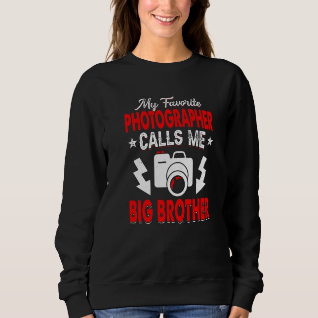 Mein Lieblingsfotograf nennt mich Big Brother Sweatshirt (Vorderseite)