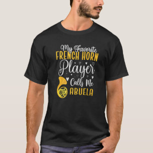 Mein Lieblingsfrenchhornspieler nennt mich Abuela T-Shirt