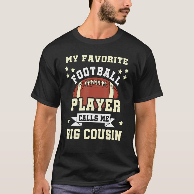 Mein Lieblingsfußballspieler nennt mich Big Cousin T-Shirt (Vorderseite)