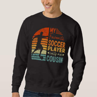 Mein Lieblingsfußballspieler nennt mich Cousin Vin Sweatshirt