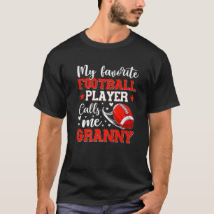 Mein Lieblingsfußballspieler nennt mich Granny Mut T-Shirt
