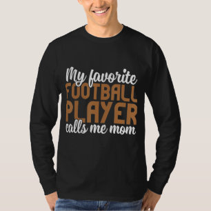 Mein Lieblingsfußballspieler nennt mich Mama T-Shirt