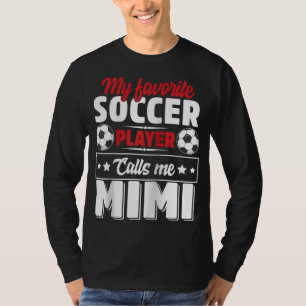 Mein Lieblingsfußballspieler nennt mich Mimi Mütte T-Shirt