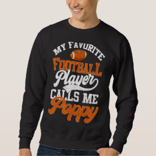 Mein Lieblingsfußballspieler nennt mich Mohn Sweatshirt