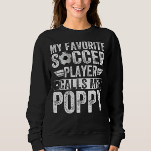 Mein Lieblingsfußballspieler nennt mich Mohntraine Sweatshirt