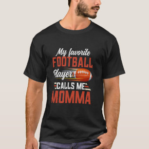 Mein Lieblingsfußballspieler nennt mich Momma Mutt T-Shirt
