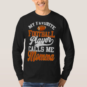 Mein Lieblingsfußballspieler nennt mich Momma T-Shirt