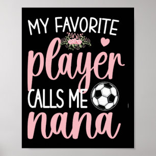 Mein Lieblingsfußballspieler nennt mich Nana Oma A Poster