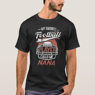 Mein Lieblingsfußballspieler nennt mich Nana Oma T-Shirt