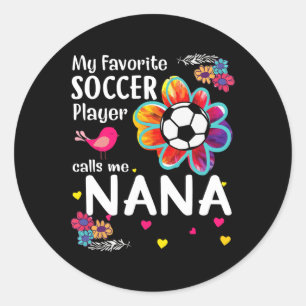 Mein Lieblingsfußballspieler nennt mich Nana Socce Runder Aufkleber