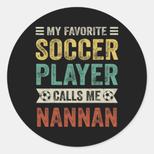 Mein Lieblingsfußballspieler nennt mich Nannan Mot Runder Aufkleber