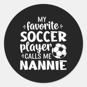 Mein Lieblingsfußballspieler nennt mich Nannie  Runder Aufkleber