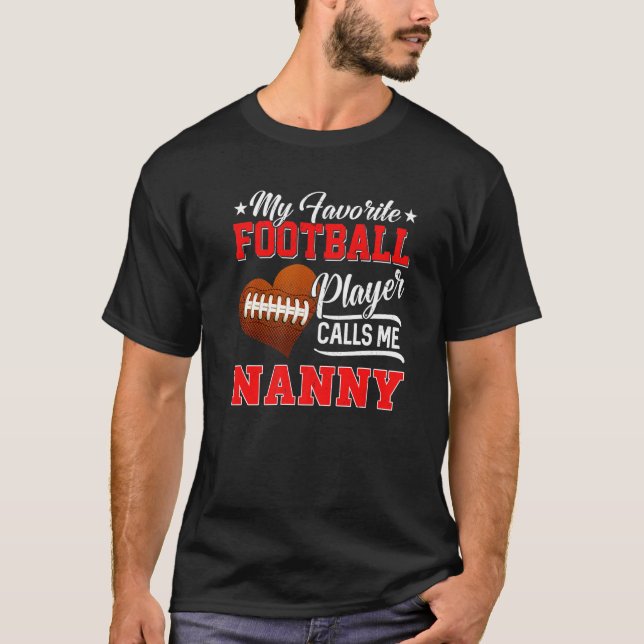 Mein Lieblingsfußballspieler nennt mich "Nanny" T-Shirt (Vorderseite)