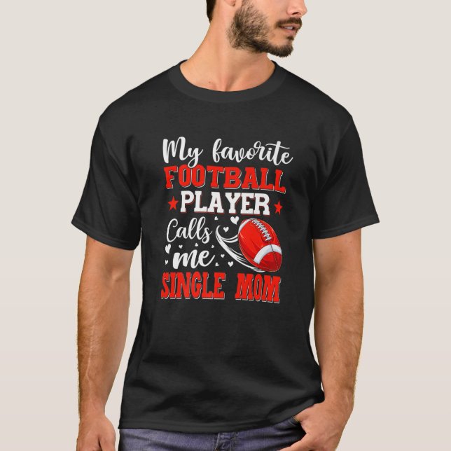 Mein Lieblingsfußballspieler nennt mich Single Mam T-Shirt (Vorderseite)