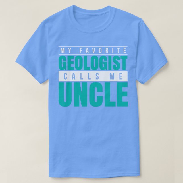 Mein Lieblingsgeologe nennt mich Onkel T-Shirt (Design vorne)