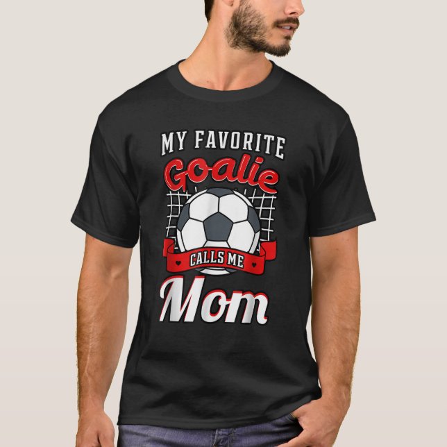 Mein Lieblingsgoalie nennt mich Mama Soccer Player T-Shirt (Vorderseite)