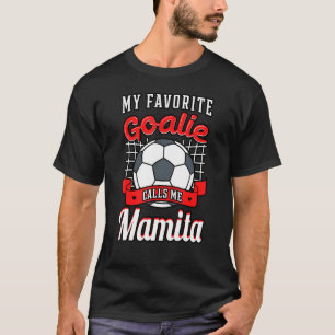 Mein Lieblingsgoalie nennt mich Mamita Soccer Play T-Shirt