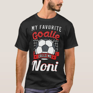 Mein Lieblingsgoalie nennt mich Noni Soccer Player T-Shirt