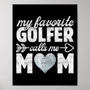Mein Lieblingsgolfer nennt mich Mom Lustige Golf-M Poster