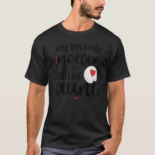 Mein Lieblingsgolfer nennt mich Tante Golf Tante T-Shirt (Vorderseite)