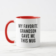 Mein Lieblingsgrandson hat mir diese Tasse lustig 