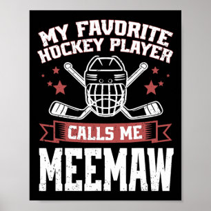 Mein Lieblingshockeyspieler nennt mich Meemaw Poster