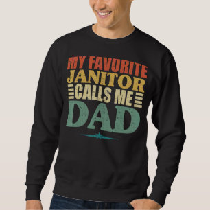 Mein LieblingsJanitor nennt mich Vater Vatertag Sweatshirt