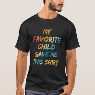 Mein Lieblingskind gab mir das für Mama Mutter s T-Shirt