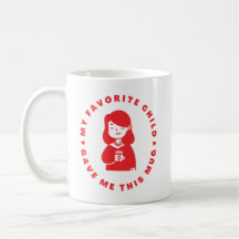 MEIN LIEBLINGSKIND GAB MIR DIESE TASSE