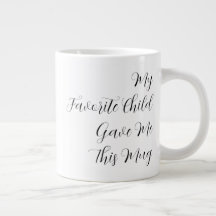 Mein Lieblingskind gab mir diese Tasse ein lustige