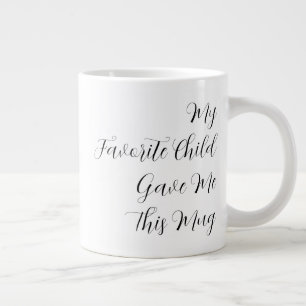 Mein Lieblingskind gab mir diese Tasse ein lustige