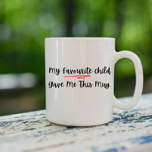 Mein Lieblingskind gab mir diese Tasse - lustige E