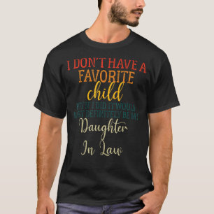 Mein Lieblingskind - meine Tochter ganz bestimmt T-Shirt