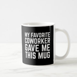 Mein Lieblingskollege Gab Mir Diese Tasse - Gesche