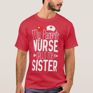Mein Lieblingskrankenschwester nennt mich Schweste T-Shirt