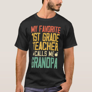 Mein Lieblingslehrer der 1. Klasse nennt mich Opa T-Shirt