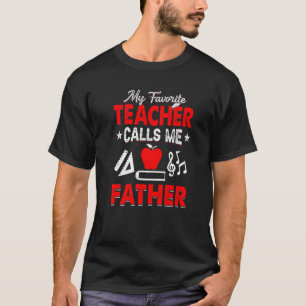 Mein Lieblingslehrer nennt mich Vater, der Papa un T-Shirt