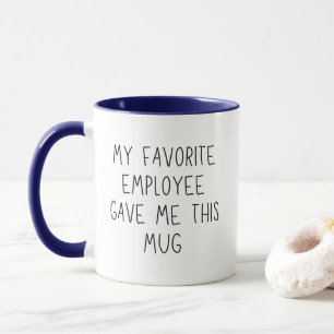 Mein Lieblingsmitarbeiter Gab Mir Diese Lustige Ta Tasse