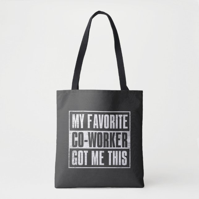 Mein Lieblingsmitarbeiter hat mir das Got Tasche (Vorderseite)