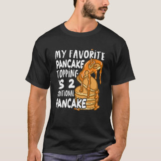 Mein Lieblingspancake ist zwei zusätzliche Panc T-Shirt