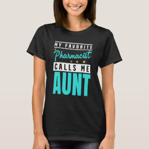 Mein Lieblingspharmaker nennt Tante Apotheker Au T-Shirt